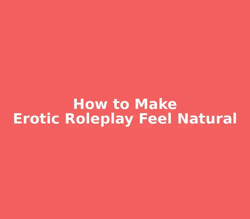 How to make erotic roleplay feel natural – simple text graphic on a coral red background.