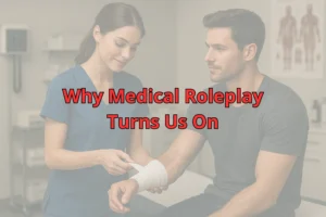 Nurse wrapping patient’s arm during check-up – Why Medical Roleplay Turns Us On