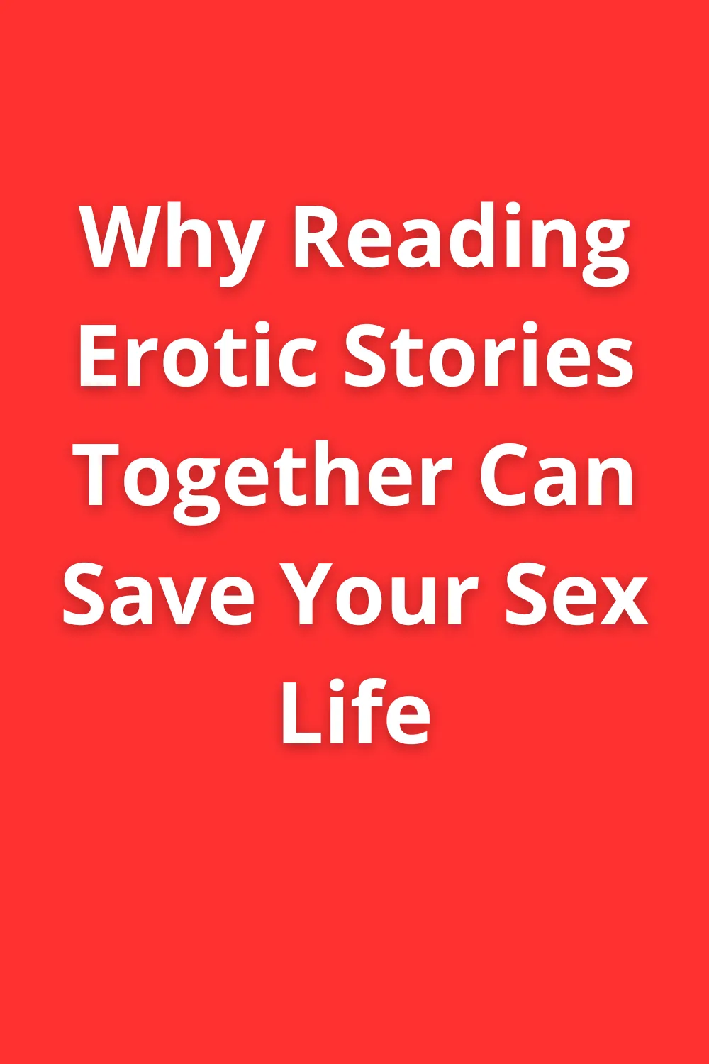 Why Reading Erotic Stories Together Can Save Your Sex Life – blog cover image