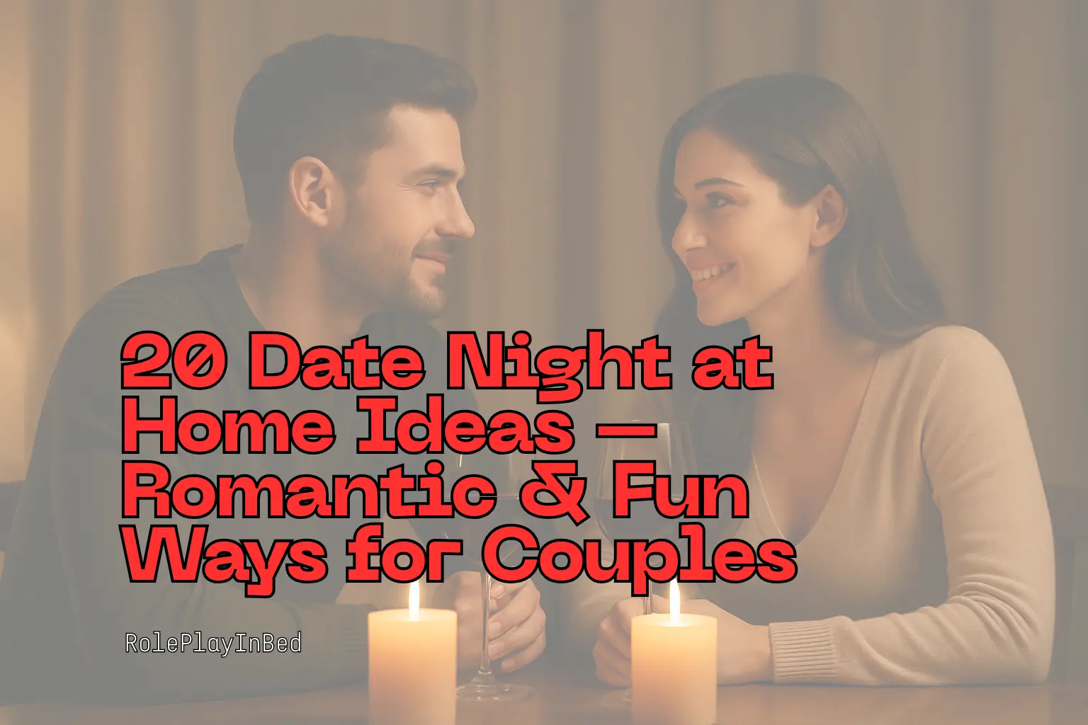 Romantic couple enjoying candlelight dinner as part of creative date night at home ideas.