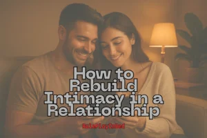How to Rebuild Intimacy in a Relationship – smiling couple looking at a phone together in a cozy living room