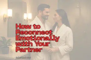Couple in bathrobes looking into each other’s eyes with warmth and closeness, showing how to reconnect emotionally with your partner.